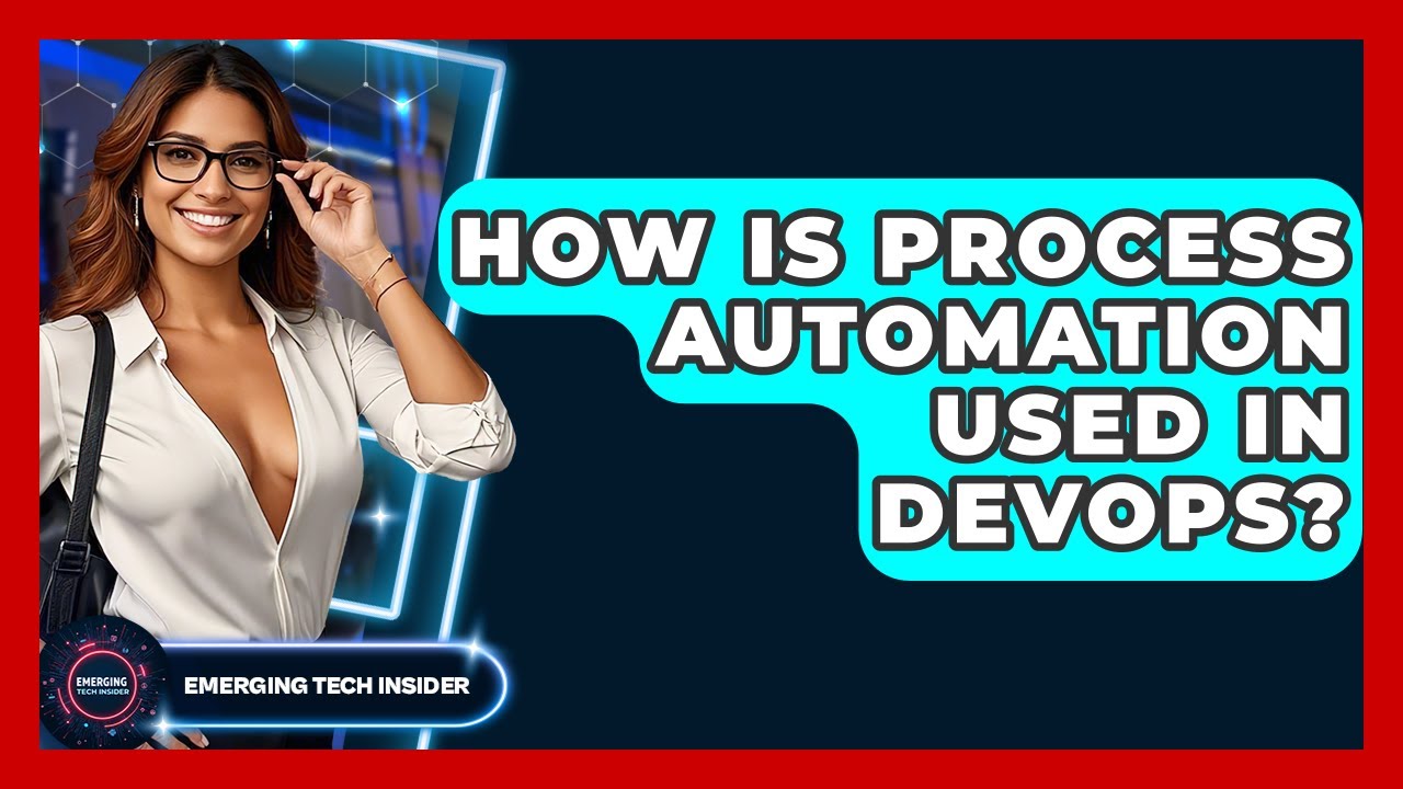 How Is Process Automation Used In DevOps? - Emerging Tech Insider