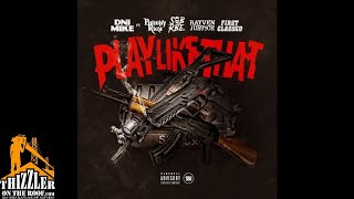 DNI Mike ft. Philthy Rich, SOB x RBE (Slimmy B), Rayven Justice, FirstClass GD - Play Like That