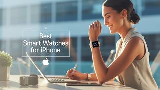 Best Smart Watches For iPhone 2025 👌 Which Smart Watch is Best For Your iPhone