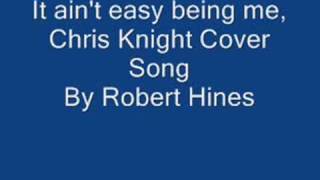 It ain&#39;t easy being me, Chris Knight Cover