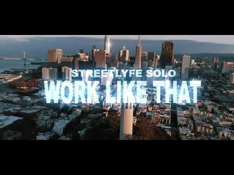 StreetLyfe Solo - Work Like That (Official Music Video)