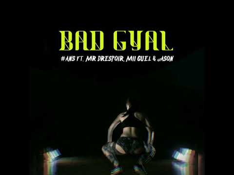 Mr Drespoir - Bad Gyal Hum (MiiGuel X #Ans X Jason)