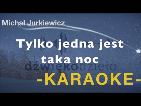 Tylko Jedna Jest Taka Noc (M. Jurkiewicz) - Dźwiękodzieło Instrumental Podkład