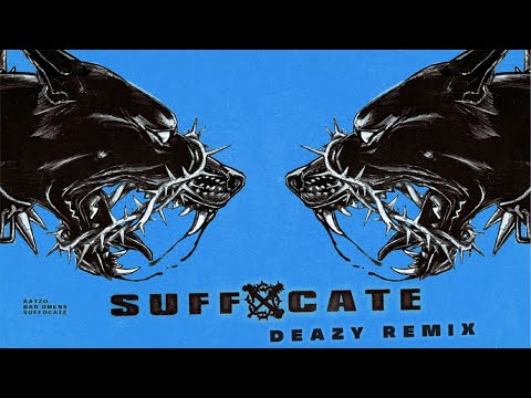 KAYZO & BAD OMENS - Suffocate (DEAZY Remix)
