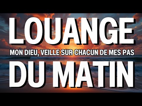 Adoration et Louange du Matin Qui Touchent L'Âme — Musique Religieuse Pour un Début de Journée