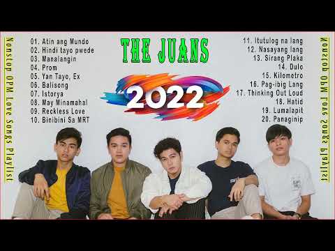 The Juans Latest OPM Love Songs 2022 (Complete and Updated Greatest Hits) | Full Non Stop Playlist
