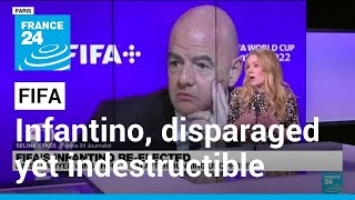 FIFA chief Infantino - disparaged yet indestructible • FRANCE 24 English