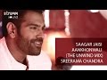 Saagar Jaisi Akhonwali (The Unwind Mix) I Sreerama Chandra