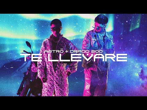 Te Llevaré - ASTROLAVISION x Drago200 ( Video Oficial )