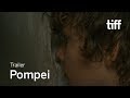POMPEI Trailer | TIFF 2019