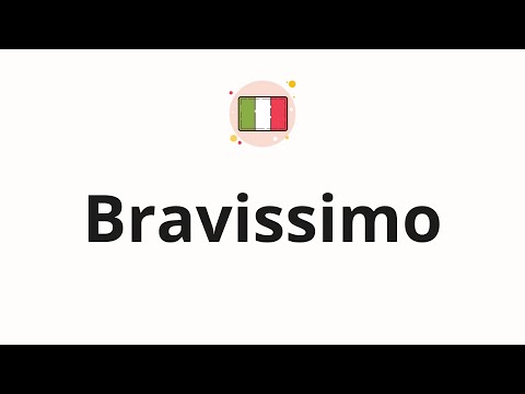 How to pronounce Bravissimo
