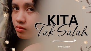 Download lagu Dr_sepp - Kita Tak Salah mp3