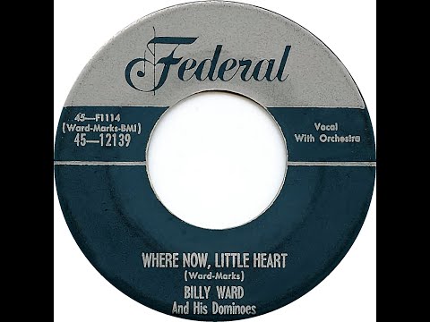 BILLY WARD & HIS DOMINOES  WHERE NOW LITTLE HEART
