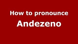 How to pronounce Andezeno
