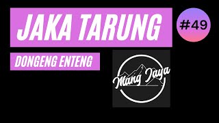 Download lagu Jaka Tarung, Bagian 49, Dongeng Sunda - Dongeng Enteng Mang Jaya @MangJaya mp3
