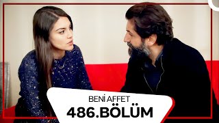 Beni Affet 486 Bölüm