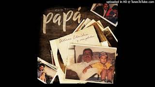 Ulices Chaidez - Para Ti Papá (Audio)