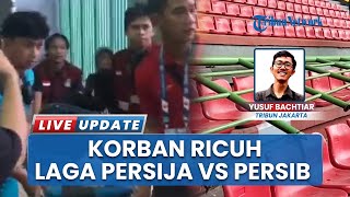 Ricuh seusai Laga Persija vs Persib Bandung, Fasilitas Stadion Rusak, 22 Bobotoh Jadi Korban