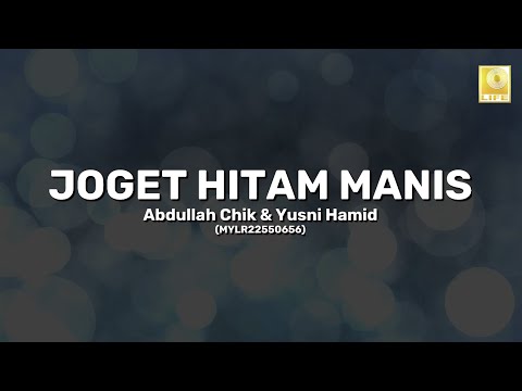 Abdullah Chik & Yusni Hamid - Joget Hitam Manis (Official Lyric Video)