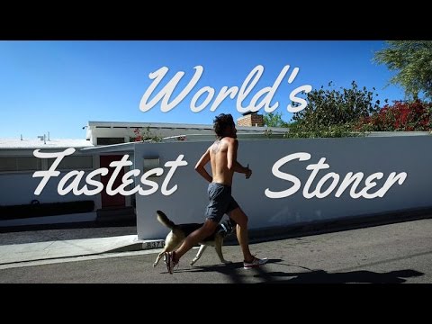 'The World's Fastest Stoner'