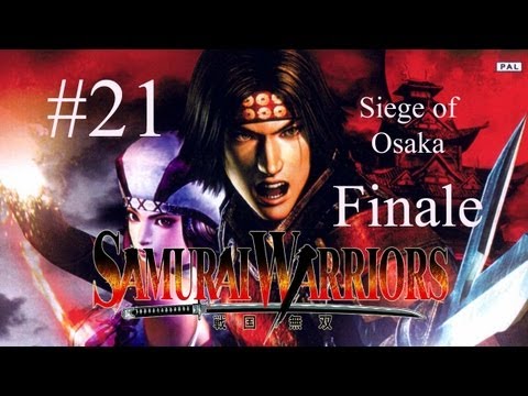 Samurai Warriors Episode 21 - Siege of Osaka [FINALE]
