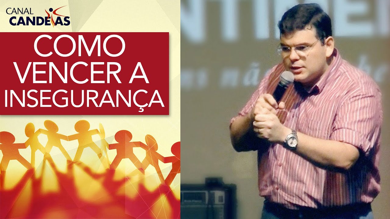 Como vencer a insegurança: Me sinto sem valor | Igreja Candeias