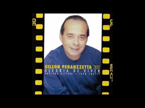 Gilson Peranzzetta Trio – Alegria de Viver (1997) full album