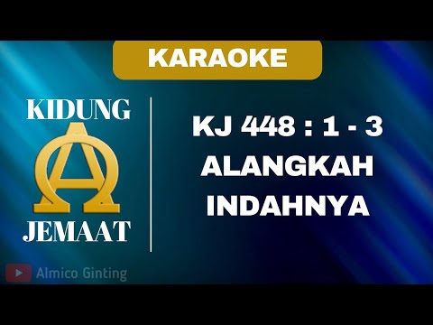 KIDUNG JEMAAT | KJ 448 : 1 - 3 " ALANGKAH INDAH " ( KARAOKE + LIRIK )