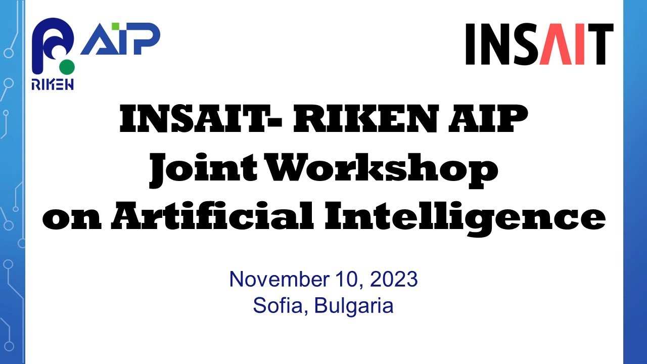 INSAIT- RIKEN AIP Joint Workshop on Artificial Intelligence thumbnails