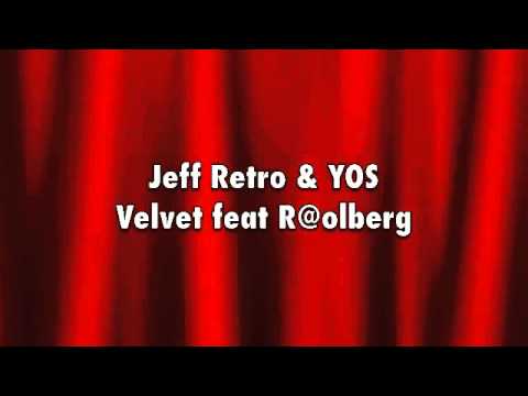 Jeff Retro & YOS - Velvet feat R@olberg