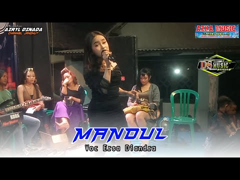 MANDUL - ERSA DIANDRA | AZKA MUSIC Support By DS Audio Live Ketapang Kuning Ngusikan Jombang