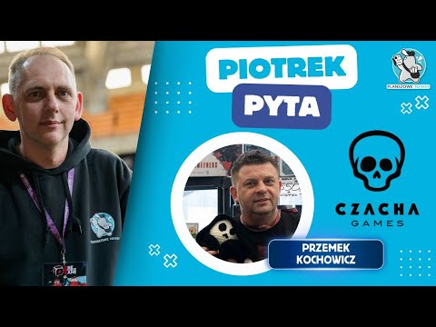 Piotrek pyta... - Co słychać w wydawnictwie Czacha Games? || Przemek Kochowicz || LIVE PN