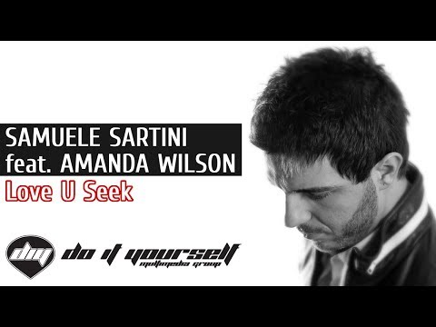 SAMUELE SARTINI feat. AMANDA WILSON - Love u seek [Official video HD]