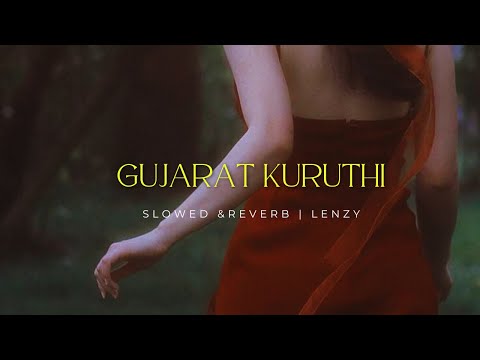 Gujarat Kuruthi ( slowed + reverb )
