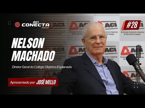 COLÉGIO OBJETIVO ESPLANADA - Nelson Machado | ACI Conecta #28