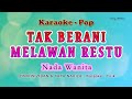 Tak Berani Ku Melawan Restu - Karaoke NADA WANITA - Zinidin Zidan & YAYA NADILA - Pop Melayu