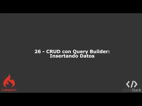 26 - CRUD con Query Builder: Insertando Datos [CodeIgniter 3 - PHP 7]