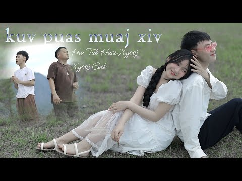kuv puas muaj xiv . Tub Huas Xyooj& Xyooj Ceeb MV 2025