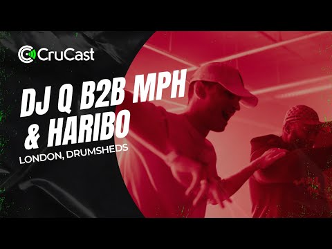 DJ Q B2B MPH & Haribo - Crucast Drumsheds London