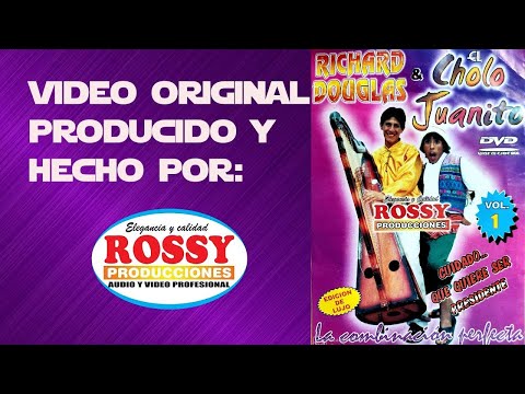 El Cholo Juanito y Richard Douglas VOLUMEN 1 COMPLETO - Rossy Producciones (Video Original) OFICIAL