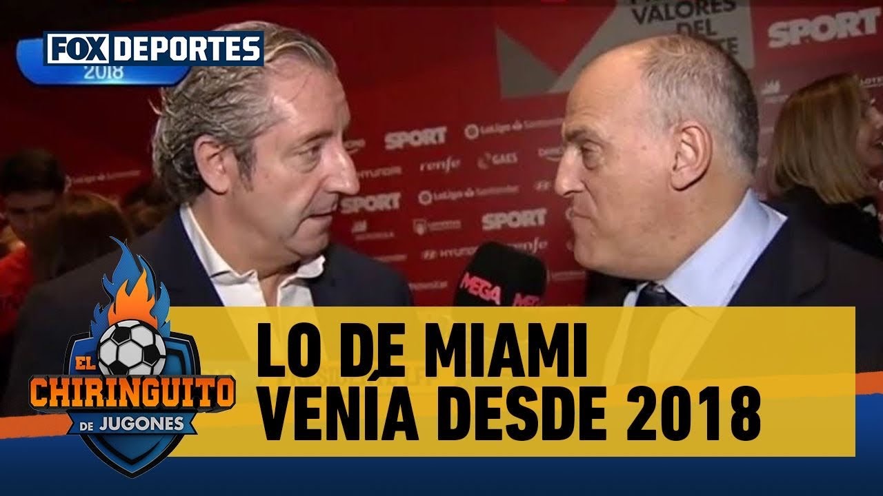 💥 La idea del partido de LA LIGA en MIAMI venía desde 2018 para JAVIER TEBAS | El Chiringuito