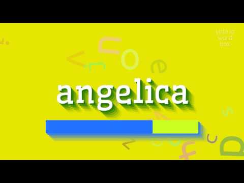 How to say "angelica"! (High Quality Voices)
