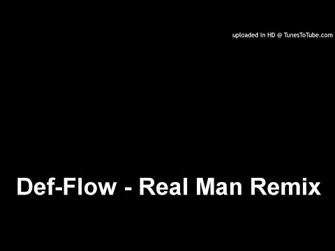Def-Flow - Real Man Remix