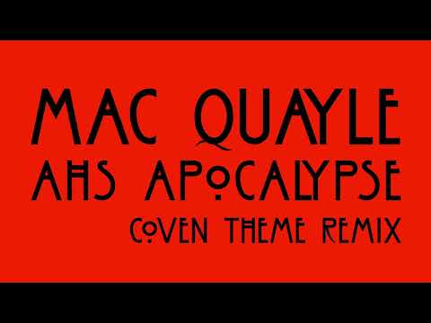 Mac Quayle - AHS: Apocalypse "Coven Theme Remix"