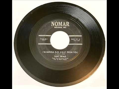 TONY PRIMO ... I'm Gonna Run Away From You