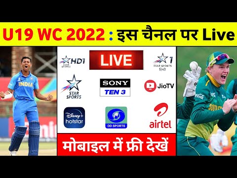U19 Wc 2022 Live - U19 World Cup 2022 Live Telecast Channel
