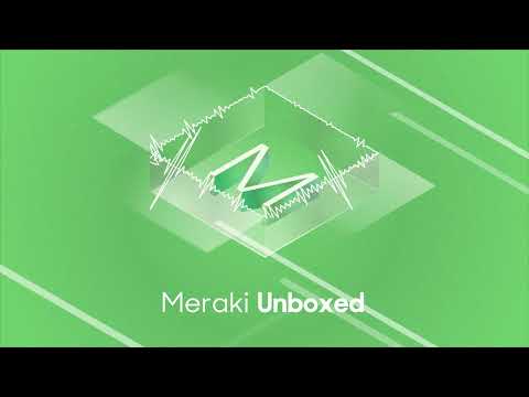 Meraki Unboxed: Episode 92: First Attempt in Learning