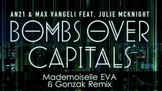 AN21 & Max Vangeli   Bombs Over Capitals feat  Julie Mcknight Mlle Eva & Gonzak Remix