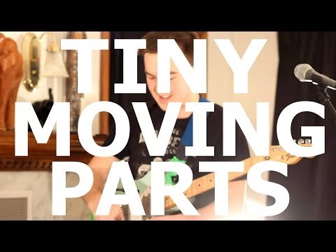 Tiny Moving Parts - 