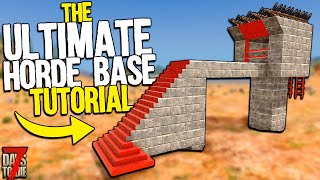 Here&#39;s How to Survive 7 Days to Die - The ULTIMATE HORDE BASE BUILDING TUTORIAL